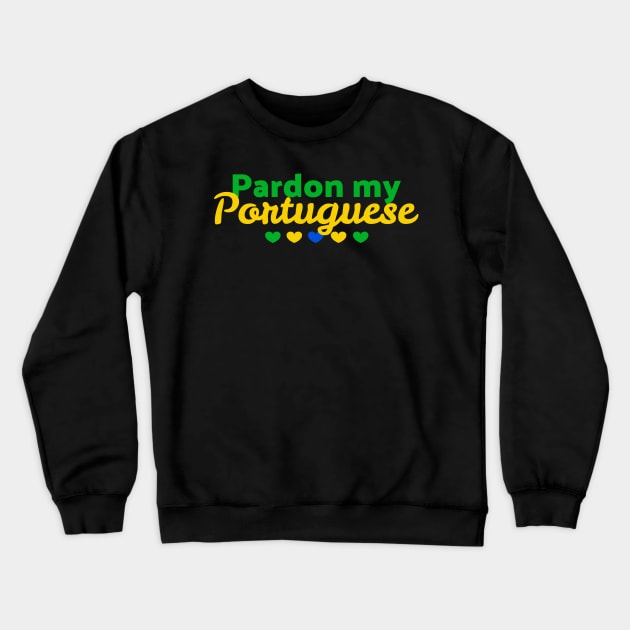 Pardon my Portuguese Crewneck Sweatshirt by UnderwaterSky